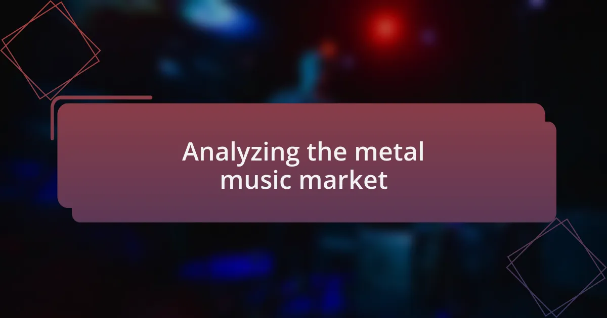 Analyzing the metal music market