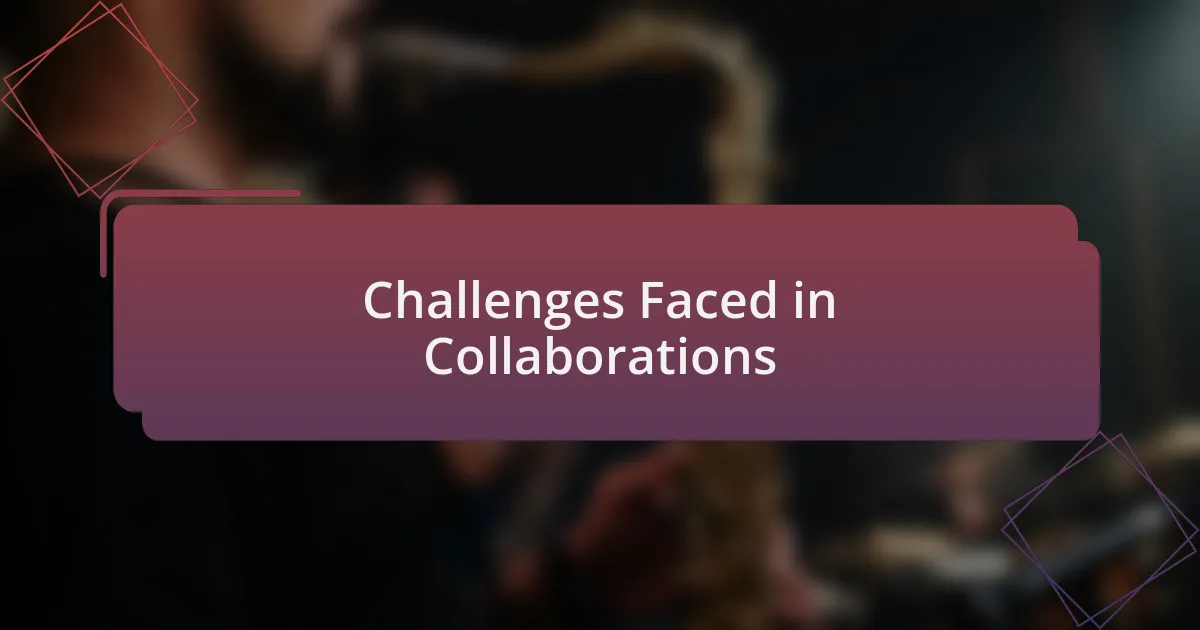 Challenges Faced in Collaborations