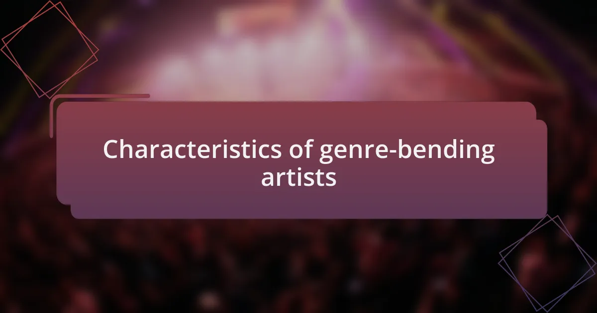Characteristics of genre-bending artists