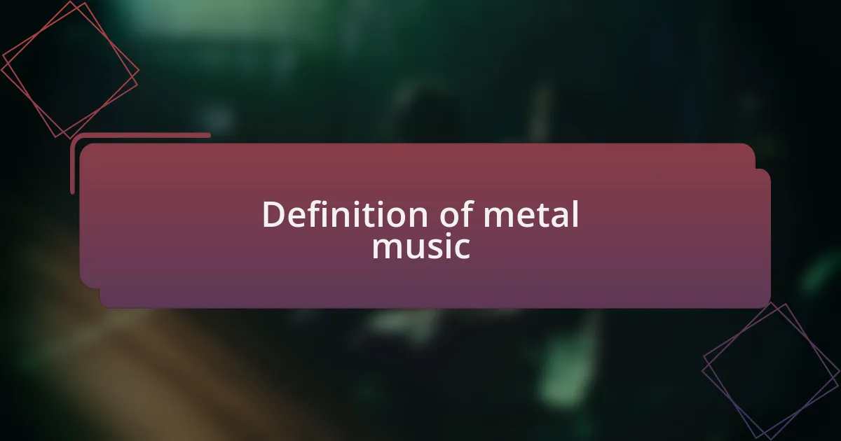 Definition of metal music