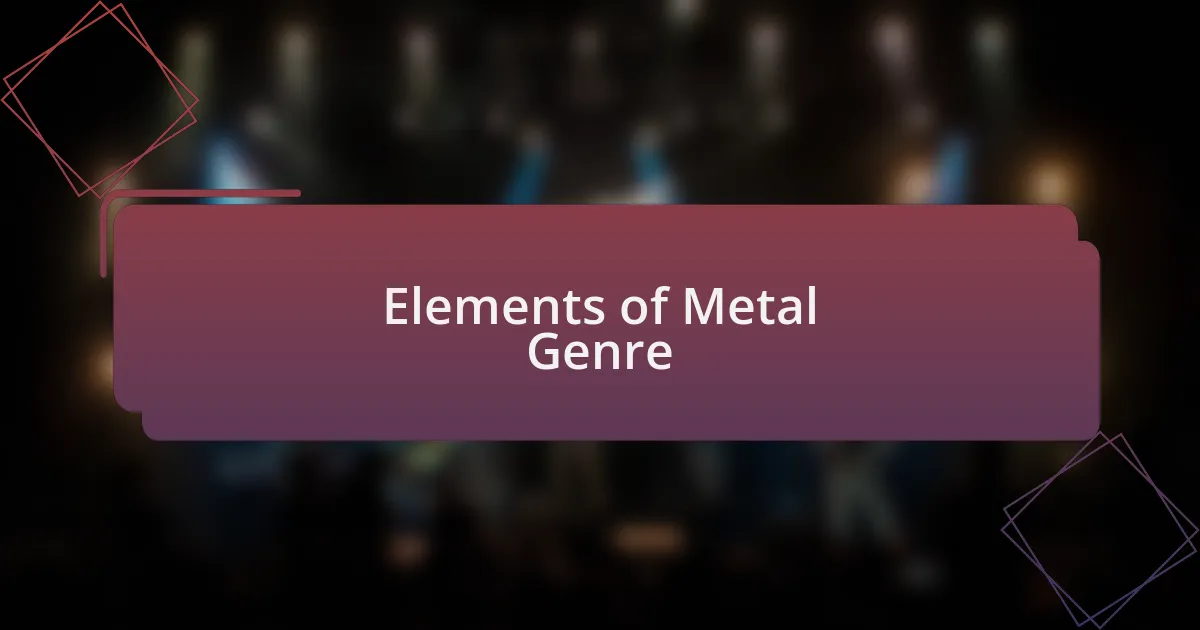 Elements of Metal Genre