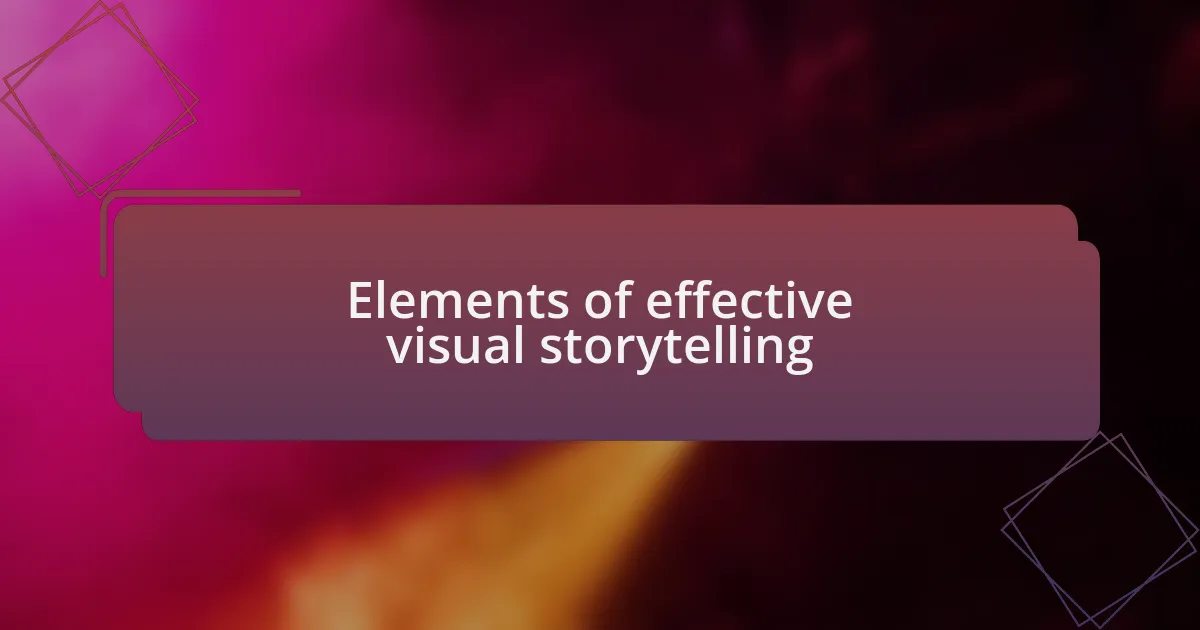 Elements of effective visual storytelling