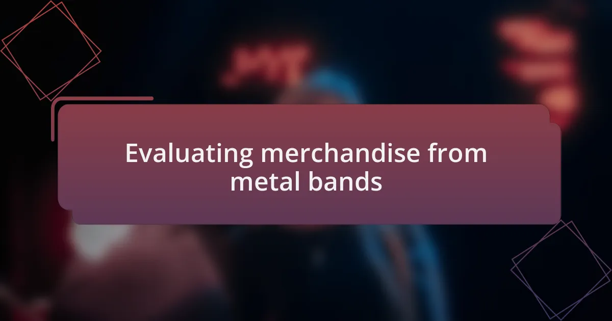 Evaluating merchandise from metal bands