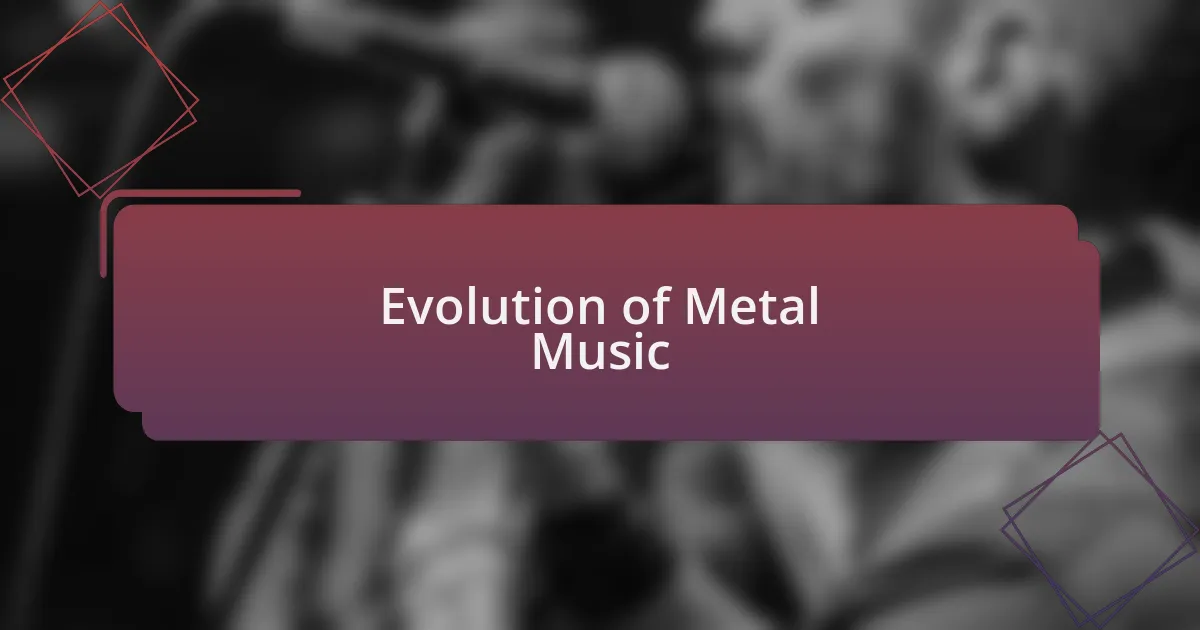 Evolution of Metal Music