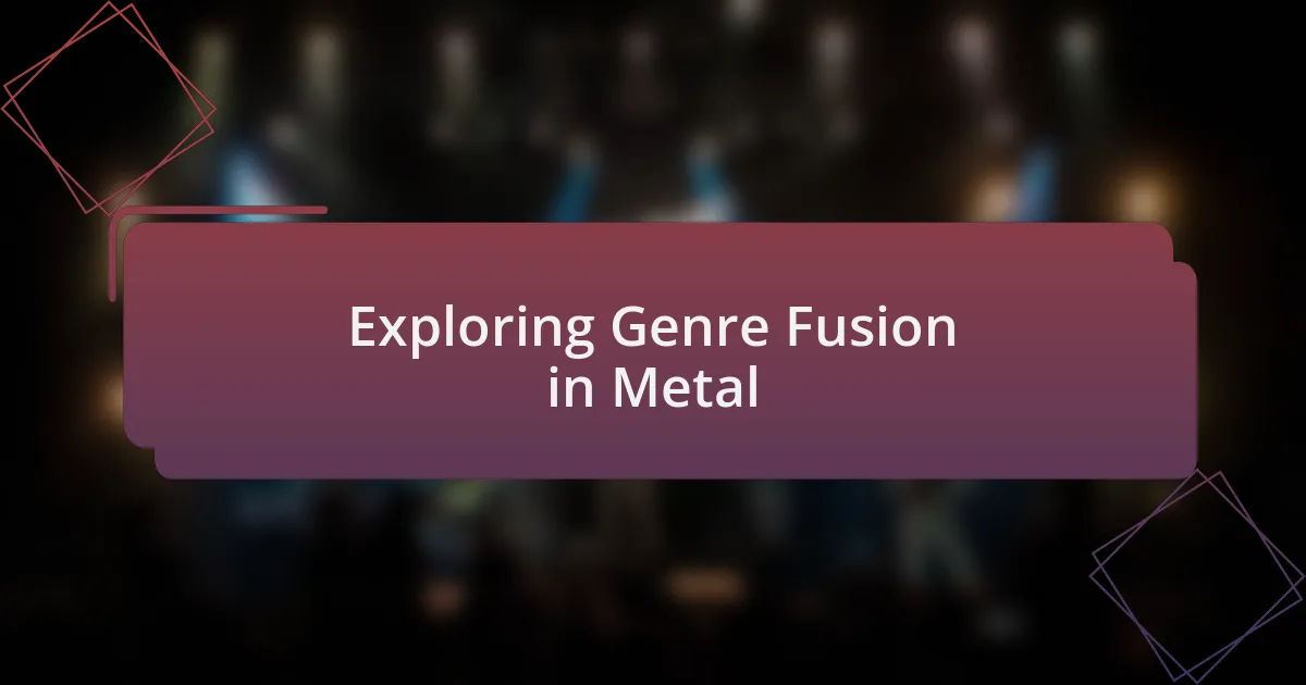 Exploring Genre Fusion in Metal