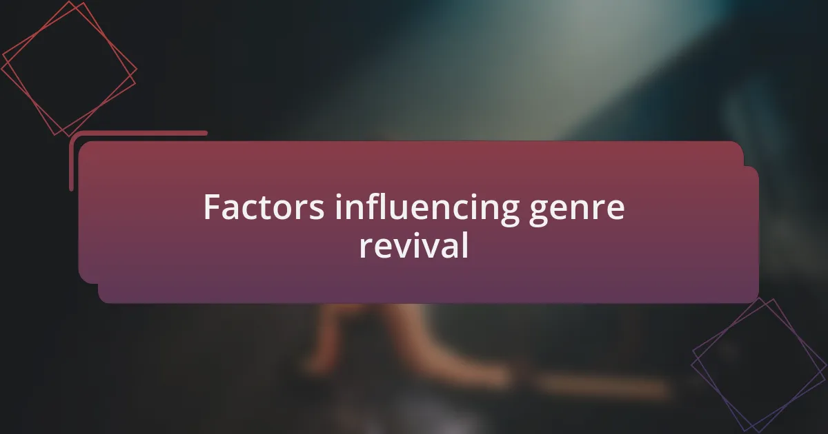 Factors influencing genre revival