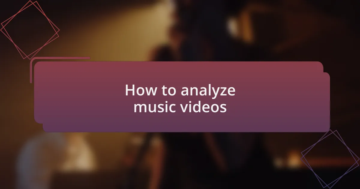 How to analyze music videos