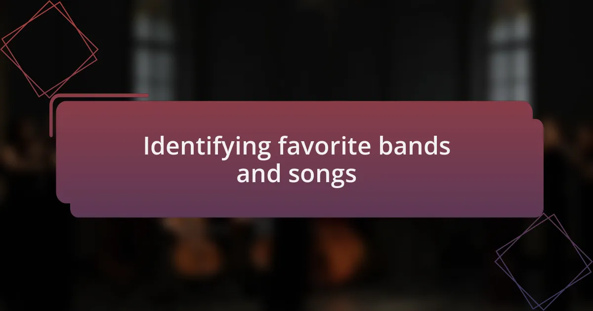 Identifying favorite bands and songs