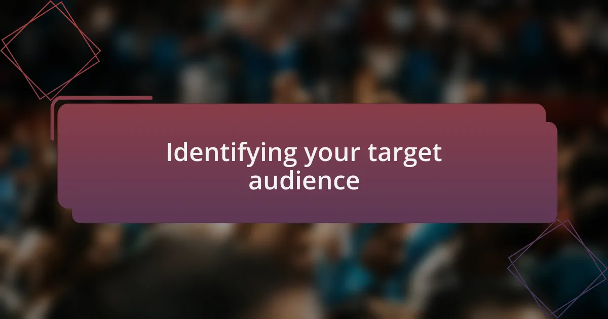 Identifying your target audience