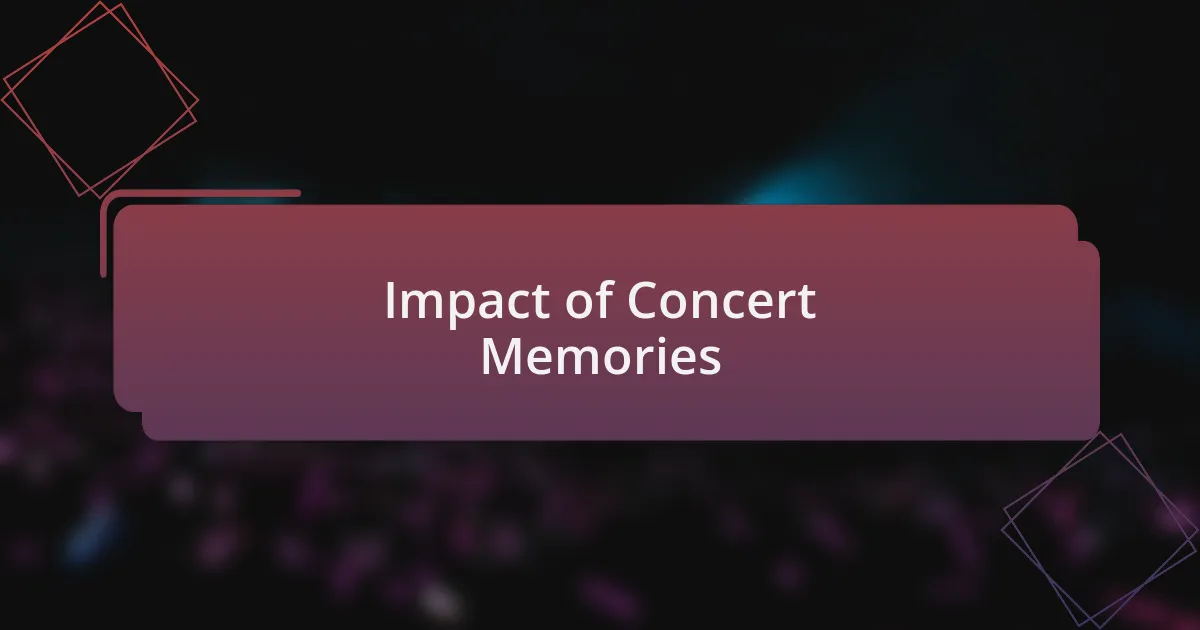Impact of Concert Memories