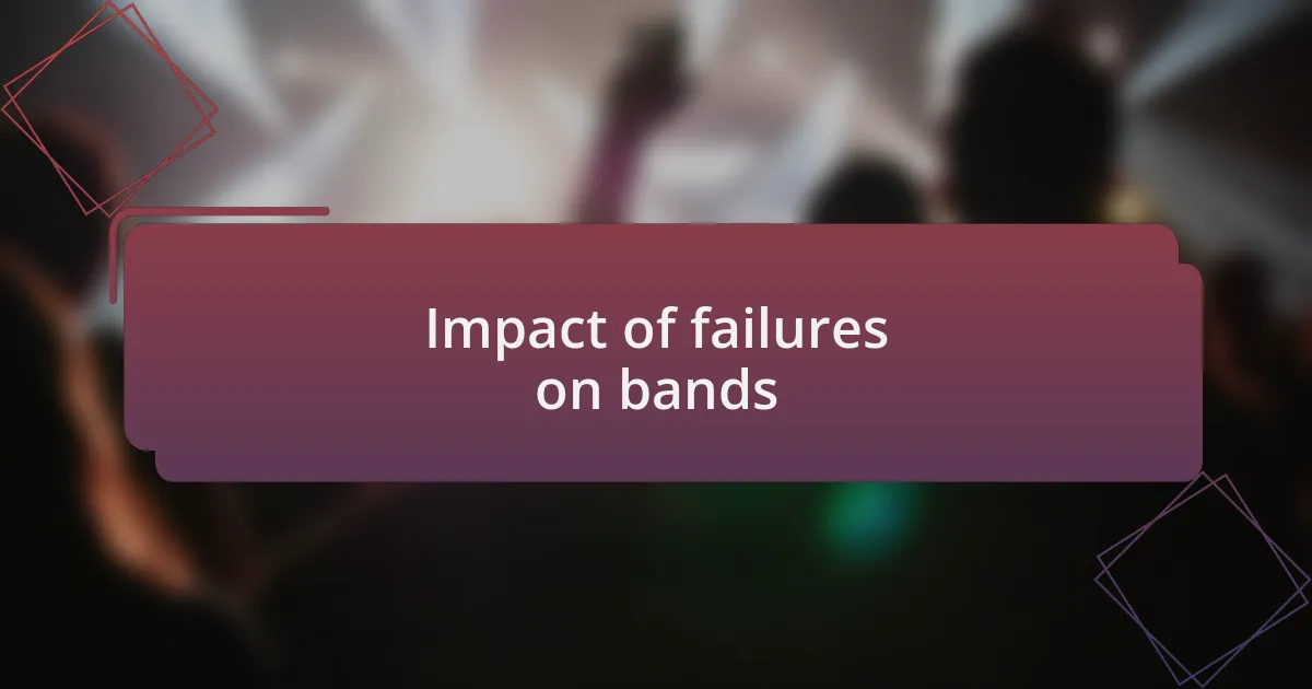 Impact of failures on bands