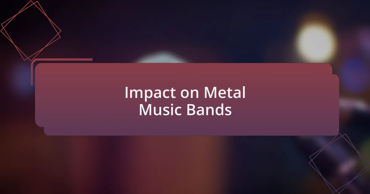 Impact on Metal Music Bands