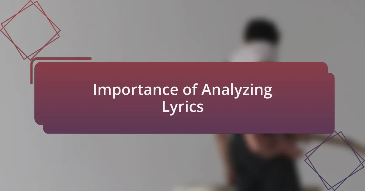 Importance of Analyzing Lyrics
