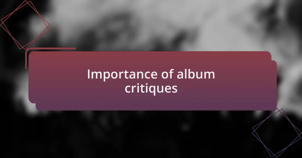 Importance of album critiques