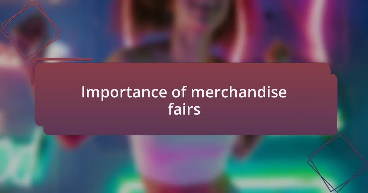 Importance of merchandise fairs
