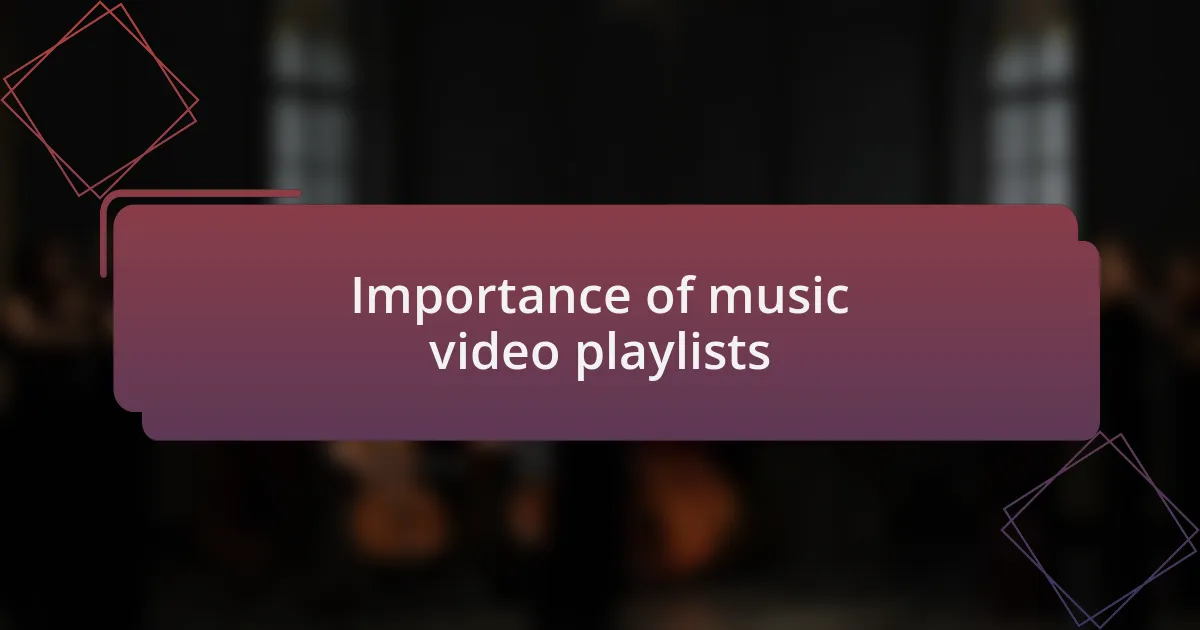 Importance of music video playlists