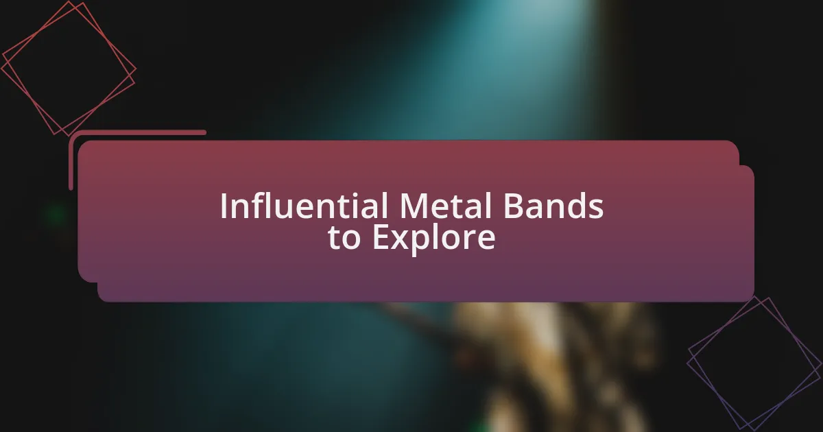 Influential Metal Bands to Explore