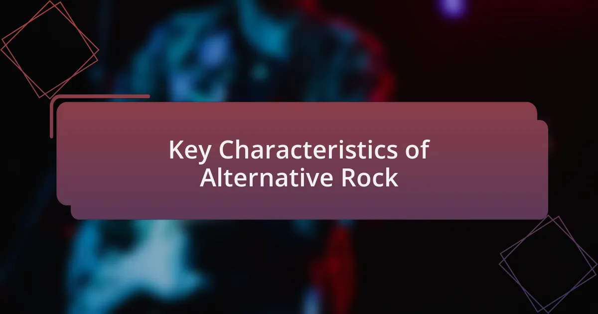 Key Characteristics of Alternative Rock