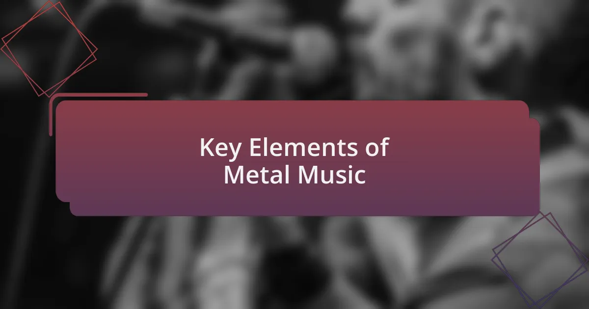 Key Elements of Metal Music