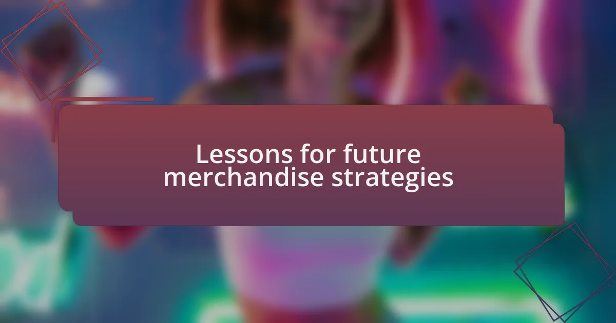 Lessons for future merchandise strategies