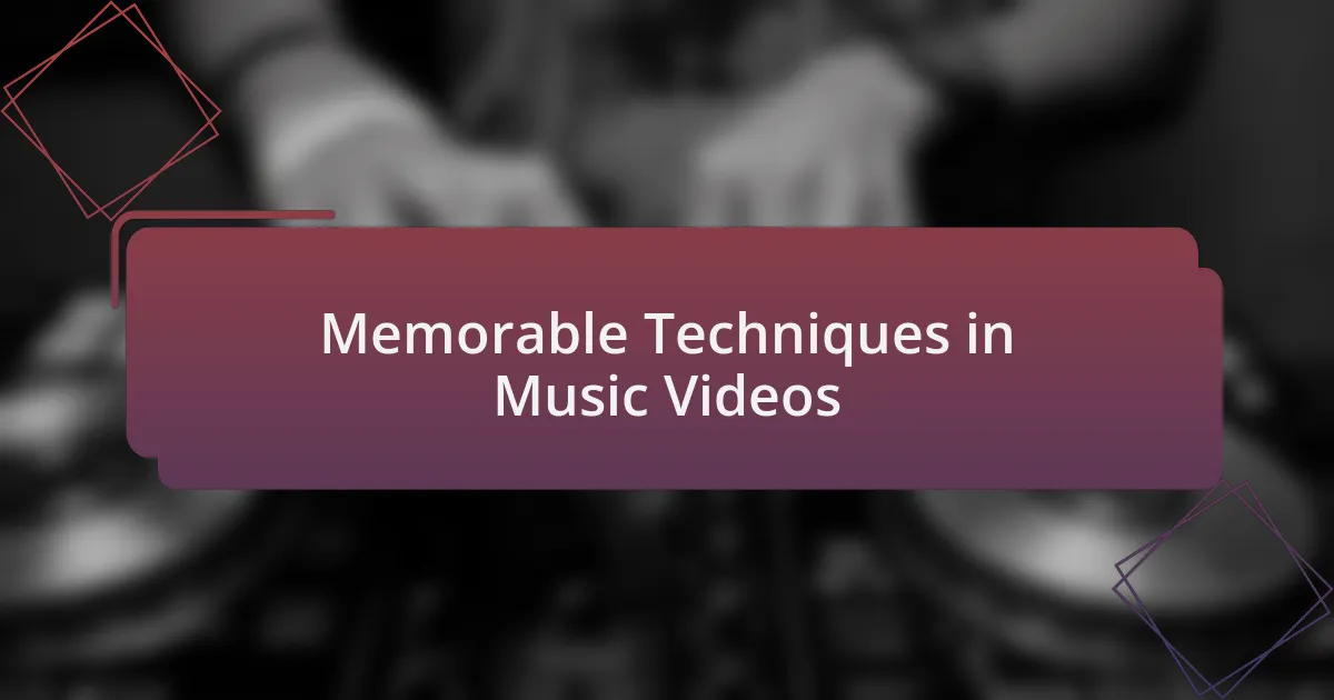 Memorable Techniques in Music Videos