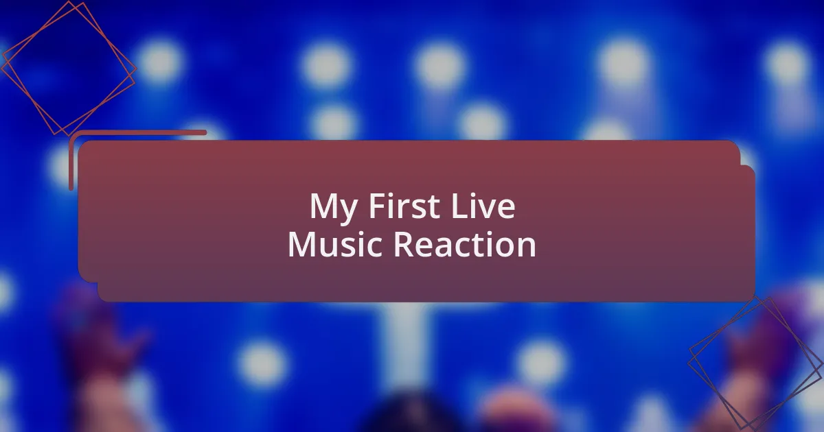 My First Live Music Reaction