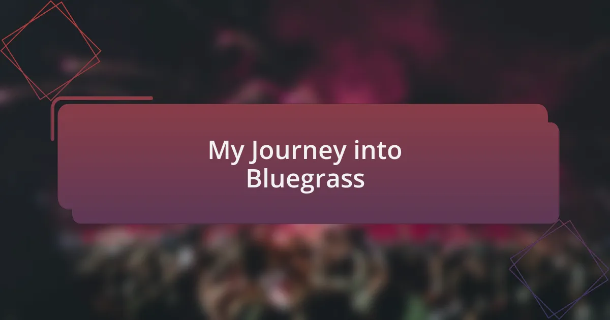 My Journey into Bluegrass