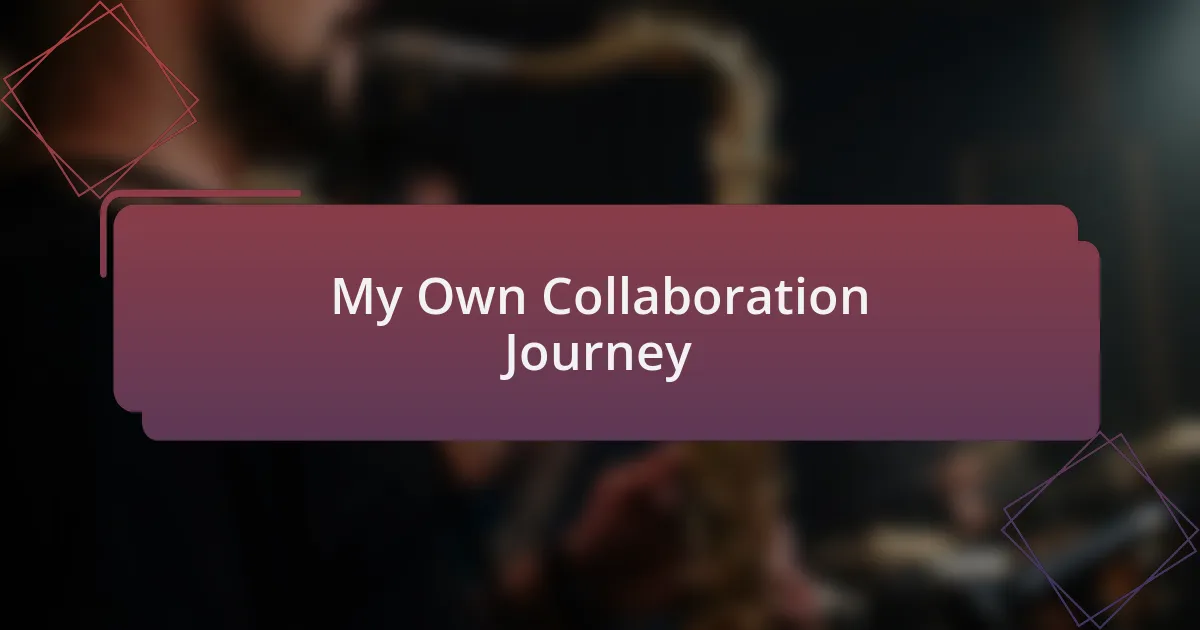 My Own Collaboration Journey