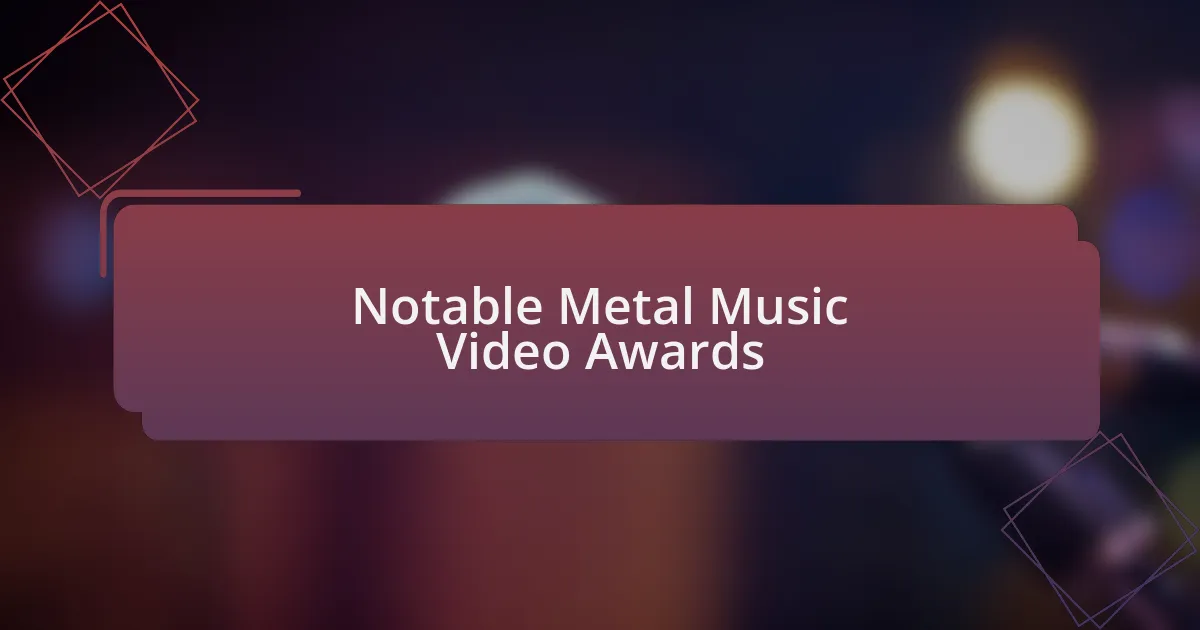 Notable Metal Music Video Awards