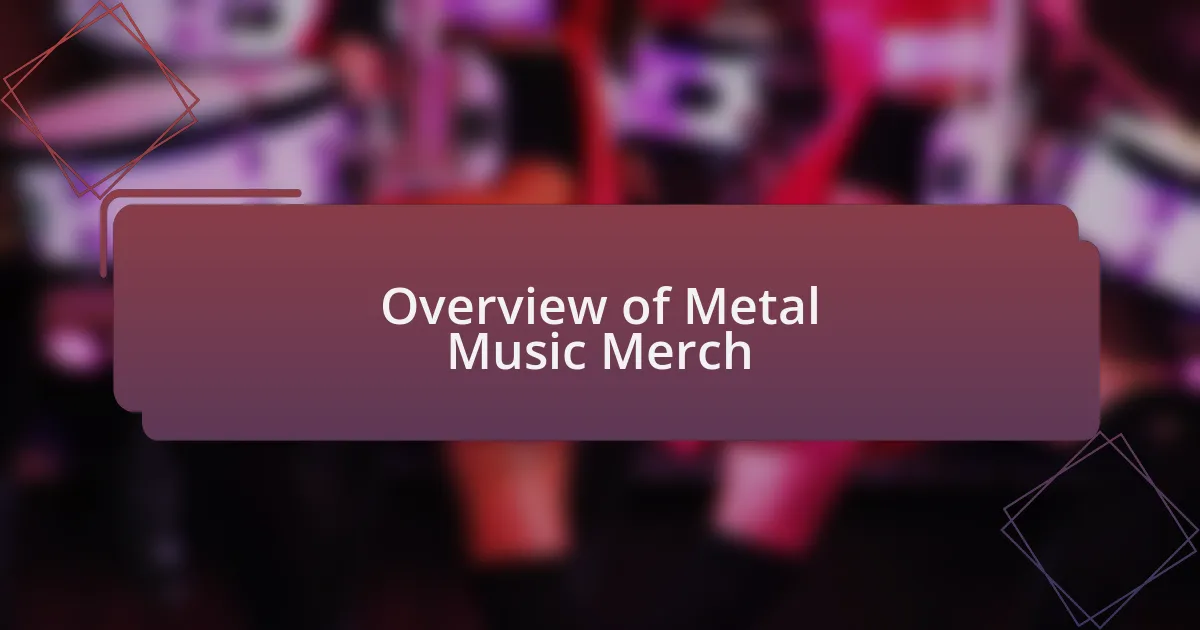 Overview of Metal Music Merch