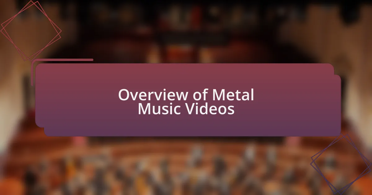 Overview of Metal Music Videos