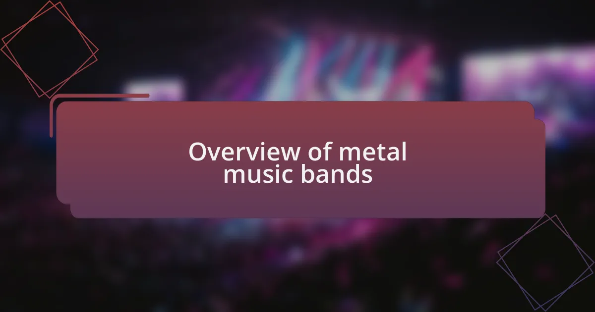 Overview of metal music bands