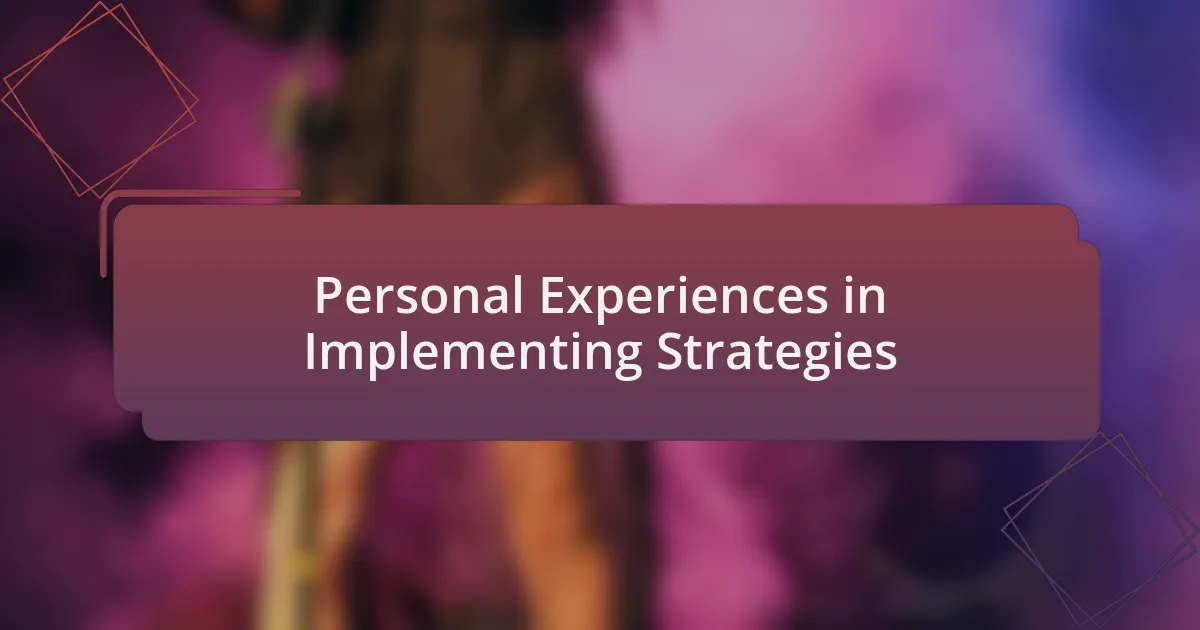Personal Experiences in Implementing Strategies