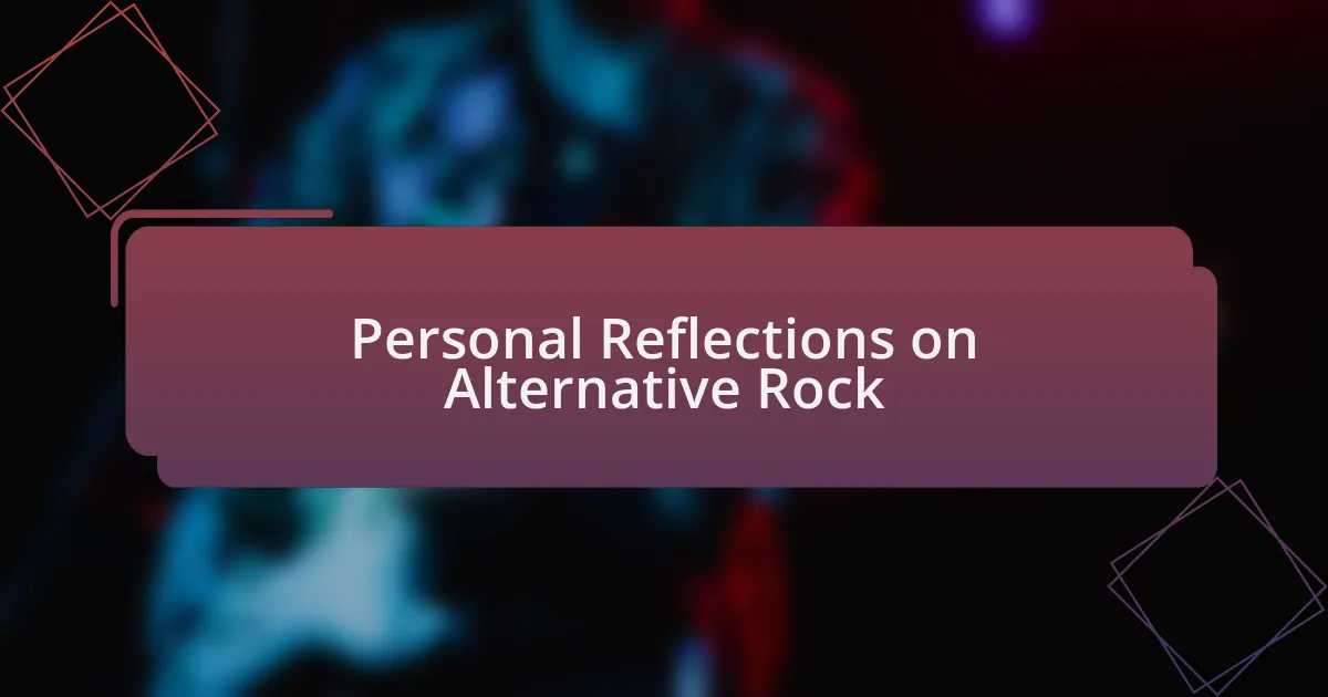 Personal Reflections on Alternative Rock