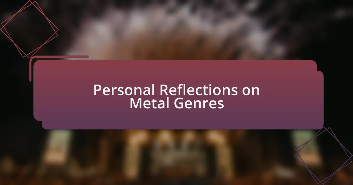 Personal Reflections on Metal Genres