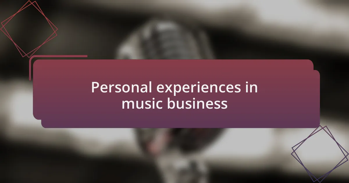 Personal experiences in music business