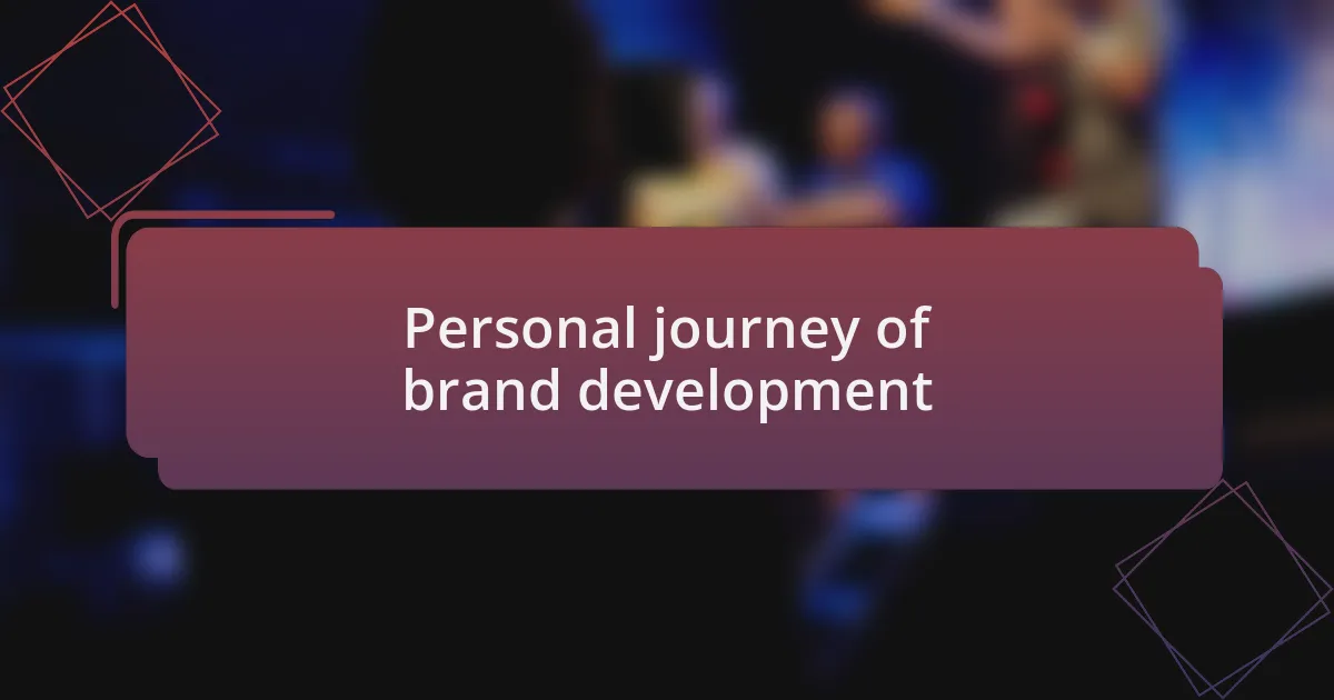 Personal journey of brand development
