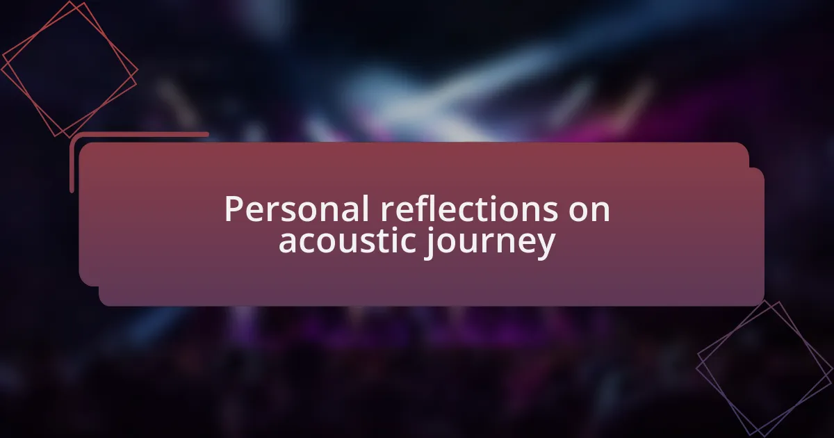 Personal reflections on acoustic journey