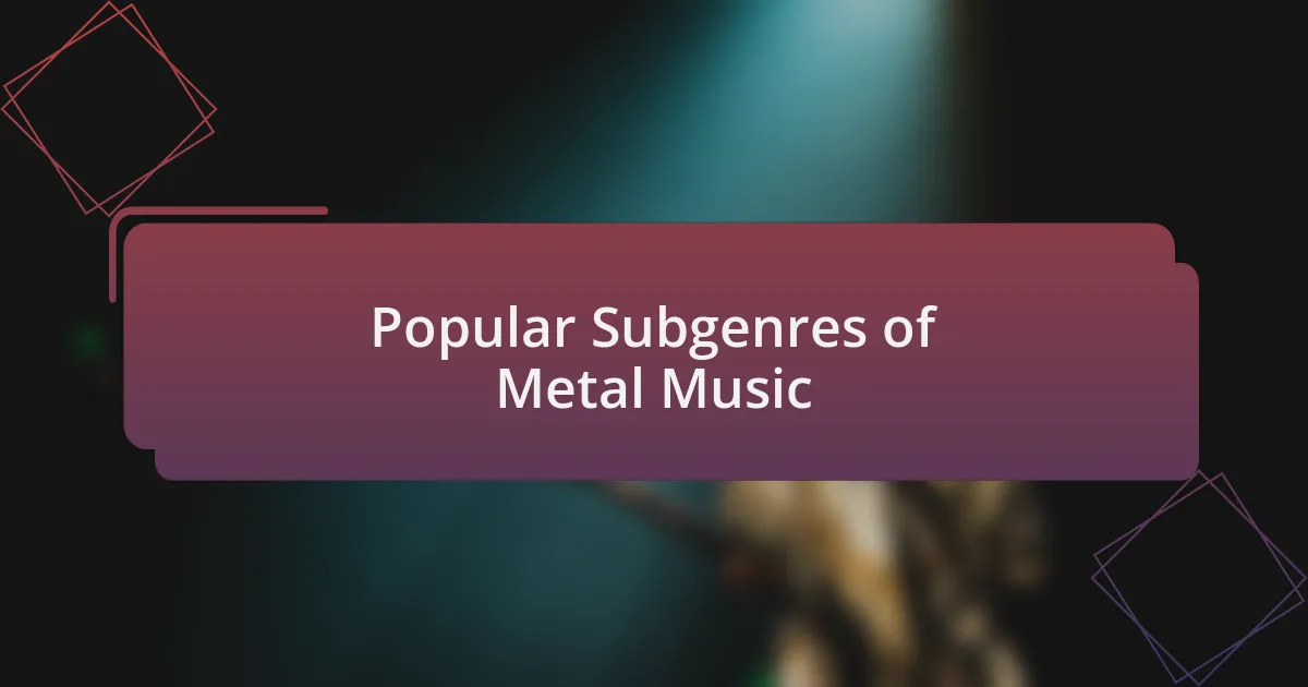 Popular Subgenres of Metal Music