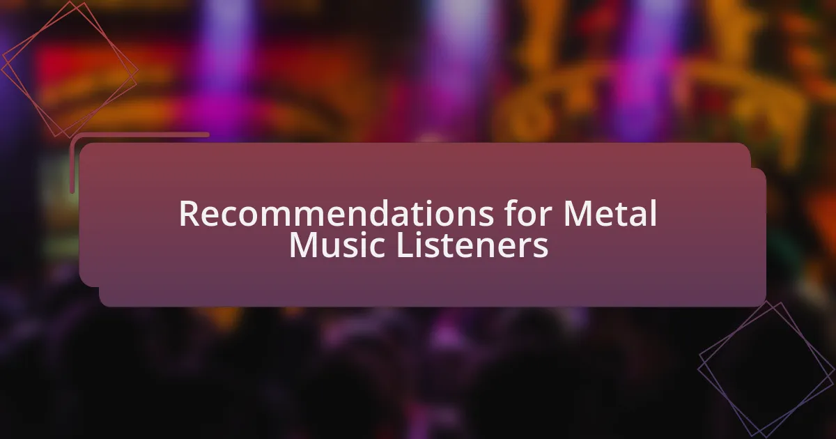 Recommendations for Metal Music Listeners