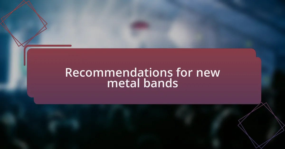 Recommendations for new metal bands