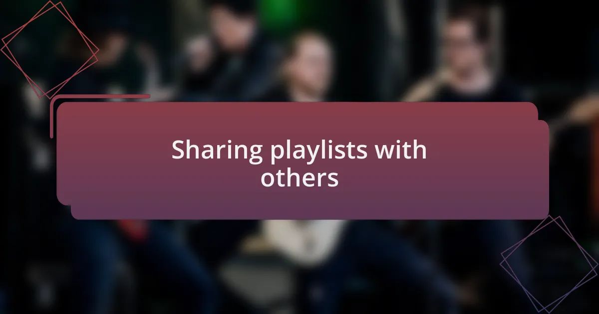 Sharing playlists with others
