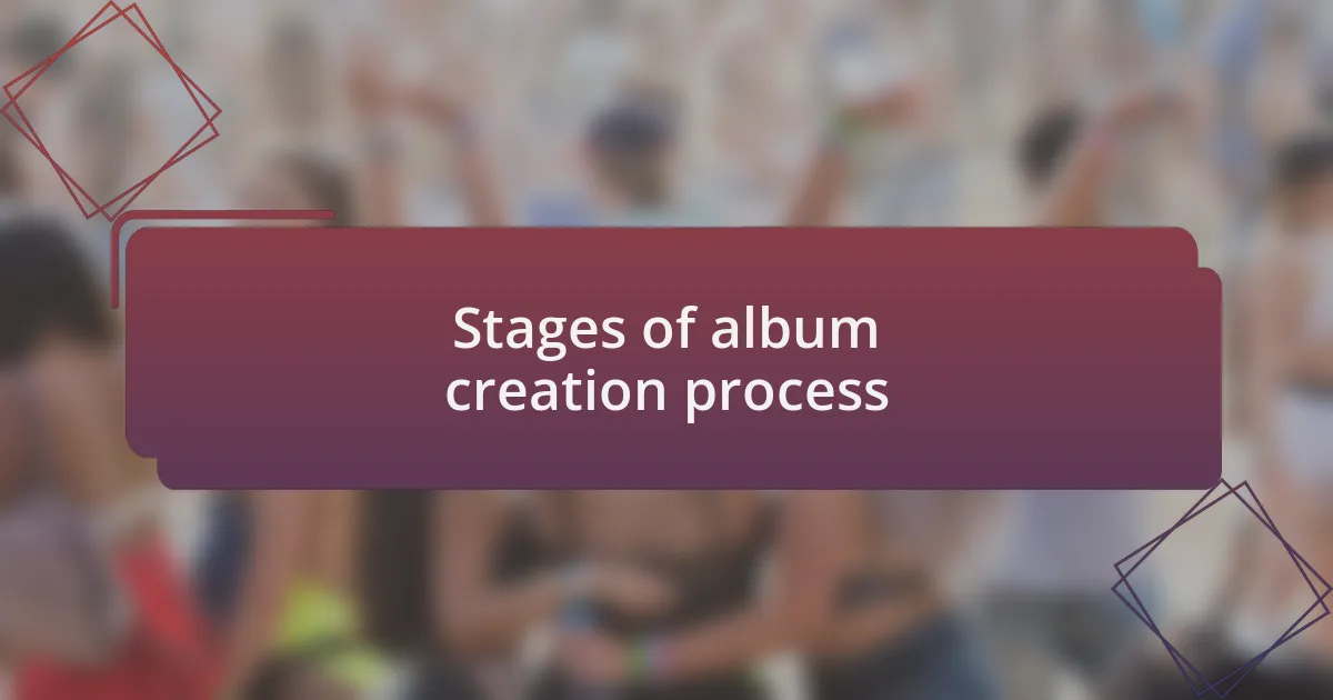 Stages of album creation process