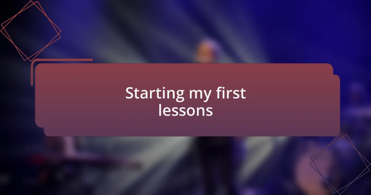 Starting my first lessons