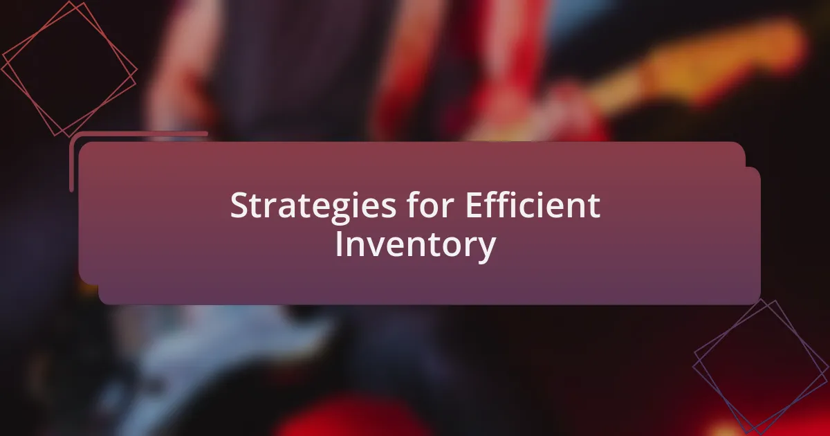 Strategies for Efficient Inventory