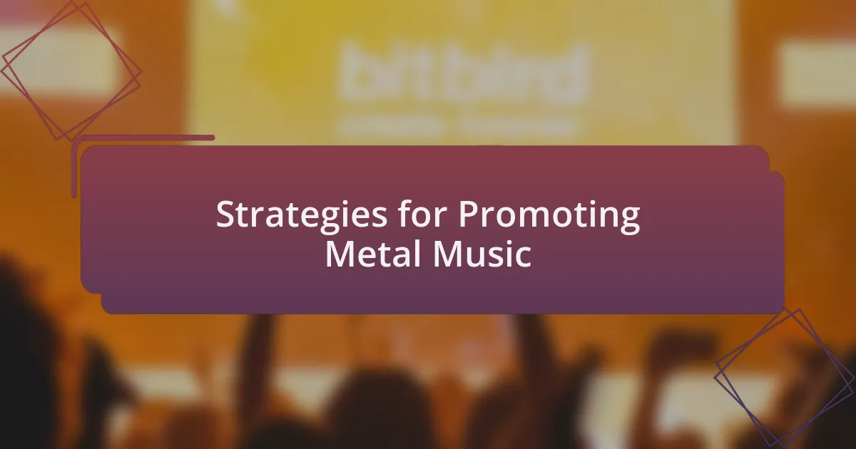 Strategies for Promoting Metal Music