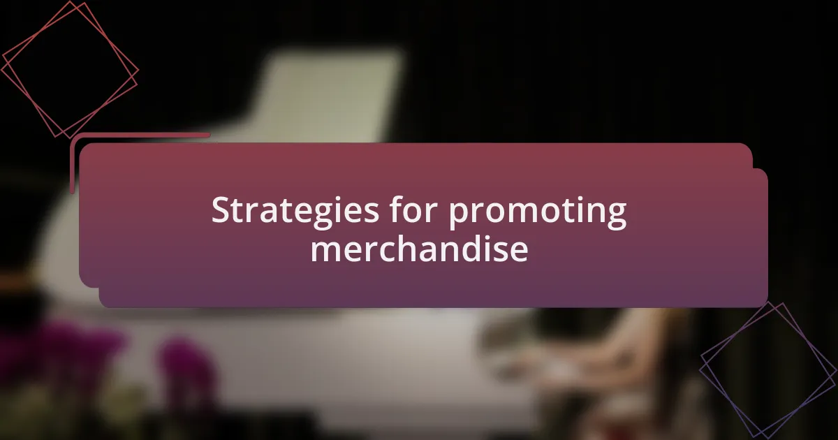 Strategies for promoting merchandise