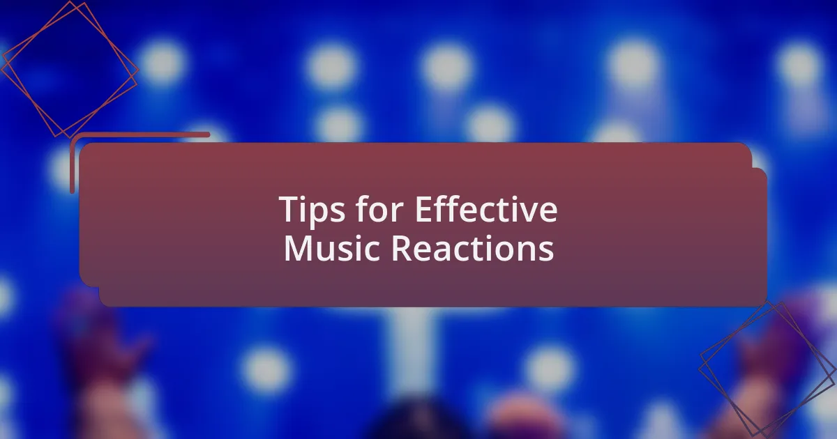 Tips for Effective Music Reactions