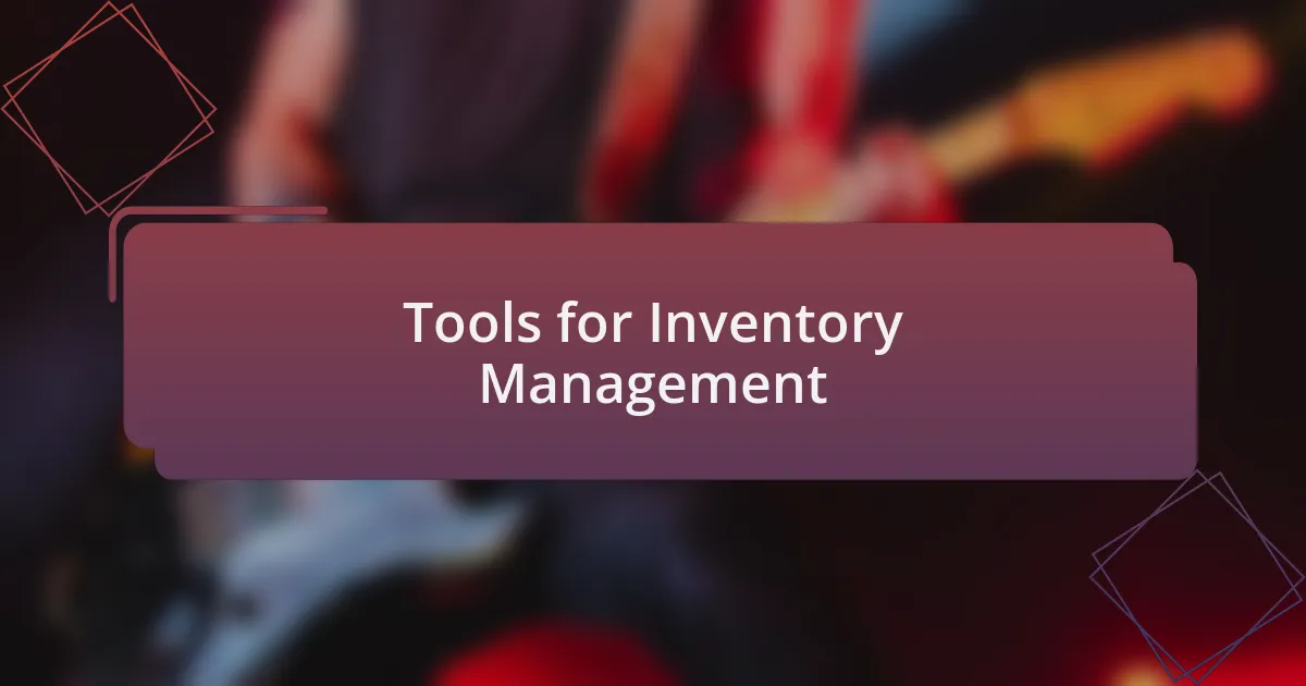 Tools for Inventory Management