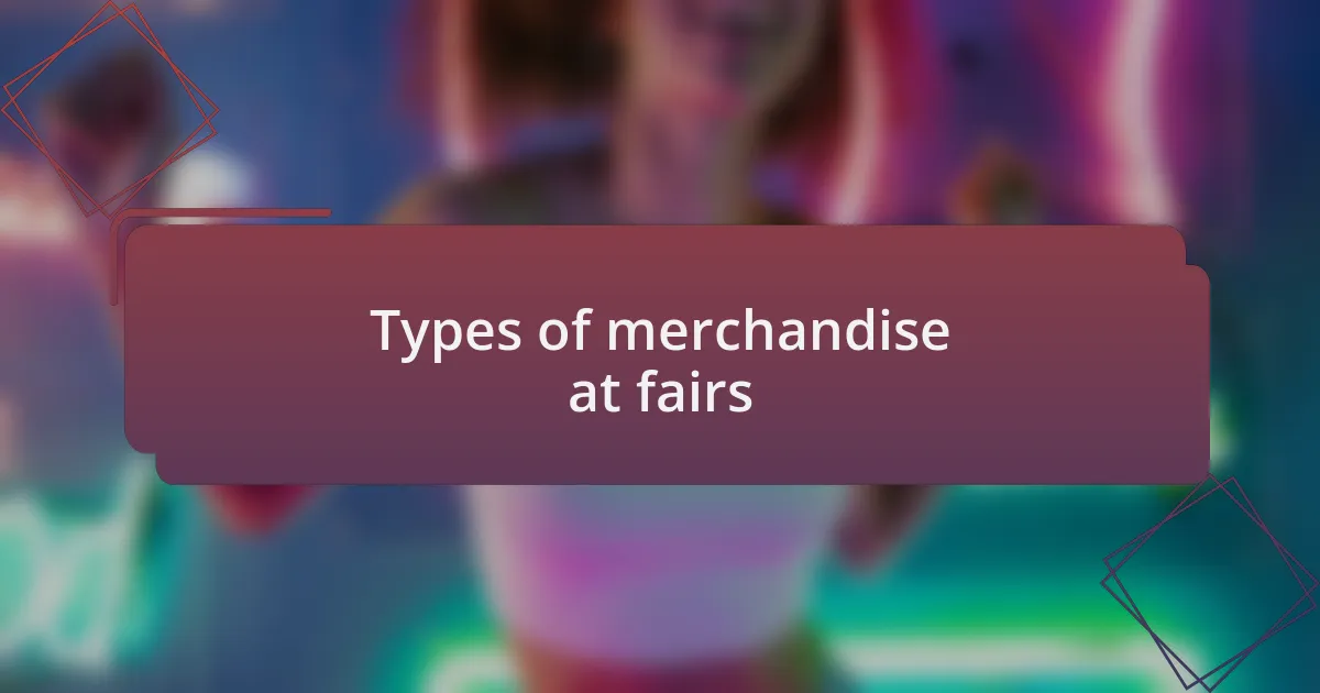 Types of merchandise at fairs